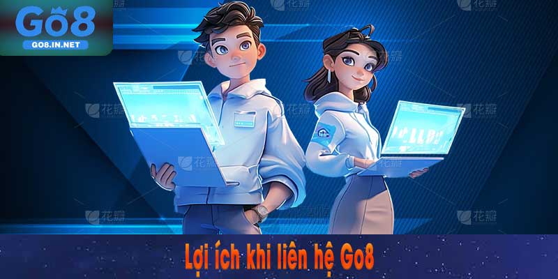 Liên Hệ Go8 – Kênh Hỗ Trợ Khách Hàng Nhanh Chóng Và Chuyên Nghiệp 7 Lợi ích khi liên hệ Go8