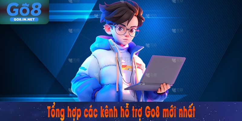 Liên Hệ Go8 – Kênh Hỗ Trợ Khách Hàng Nhanh Chóng Và Chuyên Nghiệp 5 Tổng hợp các kênh hỗ trợ Go8 mới nhất
