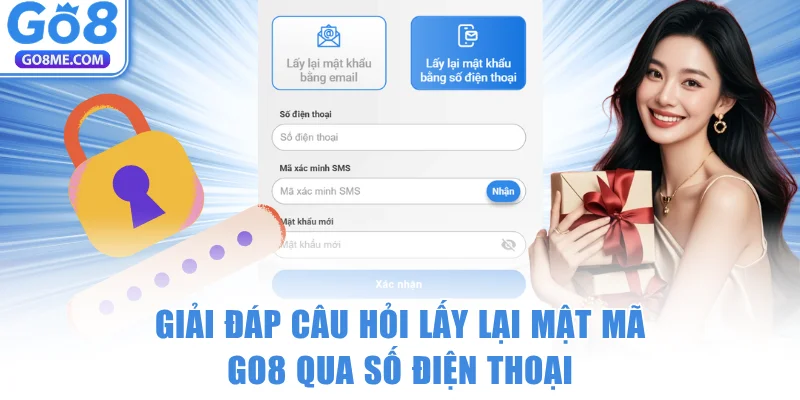 Giải đáp câu hỏi lấy lại mật mã GO8 qua số điện thoại